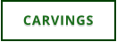 CARVINGS