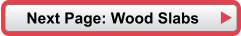 Next Page: Wood Slabs